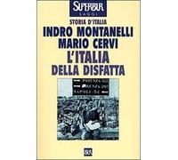 Storia d'Italia. L' Italia della disfatta (10 giugno 1940 - 8 settembre 1943)