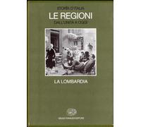 Storia d'Italia. Le regioni dall'Unità a oggi. La Lombardia (Vol. 16)