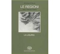 Storia d'Italia. Le regioni dall'Unità ad oggi. Vol. 11: La Liguria.