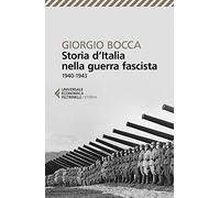 Libri Giorgio Bocca - Storia D'italia Nella Guerra Fascista (1940-1943)
