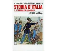 Storia d'Italia. Vol. 1: Le premesse dell'Unità. Dalla fine del Settecento al 1861.