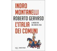Storia d'Italia. Vol. 2: L' Italia dei comuni. Il Medio Evo dal 1000 al 1250