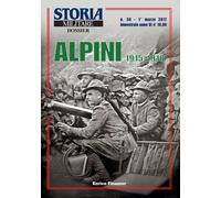 STORIA DOSSIER N. 30 2017 ALPINI PRIMA GUERRA MONDIALE 1915/1918 FOTO 200 WWI