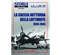 STORIA DOSSIER NR. 50 LA CACCIA NOTTURNA LUFTWAFFE 1939/45 PG. 128 FOTO 200 WW2
