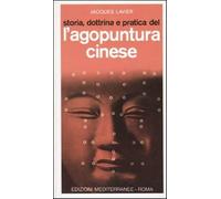 Storia, dottrina e pratica dell'agopuntura cinese - Lavier Jacques