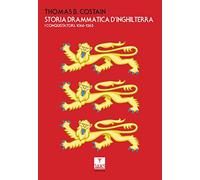 Storia drammatica d'Inghilterra. I conquistatori: 1066-1265