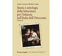 Storia e antologia della letteratura per l'infanzia nell'Italia dell'Ottocento. Vol. 2