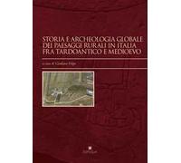 Storia e archeologia globale dei paesaggi rurali in Italia fra tardoantico e medioevo