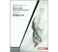 Storia e autori della letteratura greca. Edipo re. Per le Scuole superiori. Con espansione online