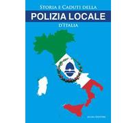 Storia e caduti della Polizia Locale d’Italia