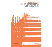 Storia e cronistoria del Canzoniere - Saba Umberto