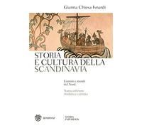 Storia e cultura della Scandinavia. Uomini e mondi del Nord. Nuova ediz.