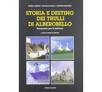 Storia e destino dei trulli di Alberobello. Prontuario per il restauro - A...