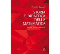 Storia e didattica della matematica. Insegnare tra sfide e prospettive
