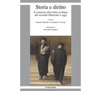 Storia e diritto. Il contrasto alla mafia siciliana dal secondo Ottocento ...