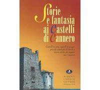 Storia e fantasia ai castelli di Cannero. Castelli in aria, in acqua: piccola antologia di favole e storie scritte da ragazzi per i ragazzi