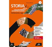 Storia è... fatti, collegamenti, interpretazioni. Percorsi personalizzati di storia. Per i Licei. Con e-book. Con espansione online (Vol. 3)