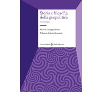 Storia e filosofia della geopolitica. Un'antologia - De Ruvo G. (cur.)
