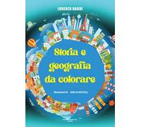 Storia e geografia da colorare. Ediz. illustrata