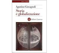 Storia e globalizzazione - Giovagnoli Agostino