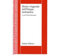 Storia e leggenda dell'Etiopia tardoantica. Le iscrizioni reali aksumite -...