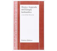 Storia e leggenda dell'Etiopia tardoantica. Le iscrizioni reali aksumite