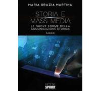 Storia e mass media. Le nuove forme della comunicazione storica