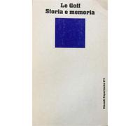 Storia e memoria - Le Goff Jacques