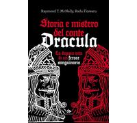 Storia e mistero del conte Dracula. La doppia vita di un feroce sanguinario