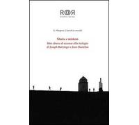 Storia e mistero. Una chiave di accesso alla teologia di Joseph Ratzinger e Jean Danielou