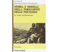 Storia e modelli della formazione dello psicologo. Le teorie dell'intervento