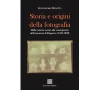 Storia e origini della fotografia. Dalla camera oscura alle conseguenze dell'ann