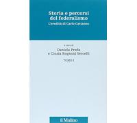 Storia e percorsi del federalismo. L'eredità di Carlo Cattaneo