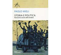 Storia e politica. Novecento secolo delle tenebre
