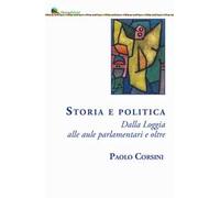 Storia e politica. Dalla Loggia alle aule parlamentari e oltre