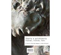 Storia e psichiatria. Problemi, ricerche, fonti