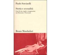 Storia e sessualità. Casi di vita, regole e trasgressioni tra Ottocento e Novecento