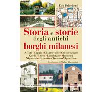 Storia e storie degli antichi borghi milanesi - Bricchetti Edo
