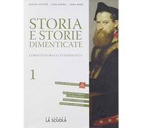 Storia e storie dimenticate. Corso di storia e cittadinanza. Per le Scuole superiori. Con espansione online. Dal Mille al Seicento (Vol. 1)
