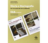 Storia e storiografia CLIL. Per la scuola del terzo millennio Profilo storico e ampia antologia di passi storiografici. Per le Scuole superiori. Con e-book. Con espansione online (Vol. 2)