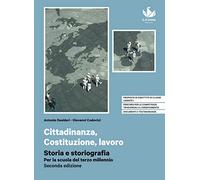 Storia e storiografia. Per la scuola del terzo millennio. Cittadinanza, Costituzione, lavoro. Per il triennio delle Scuole superiori. Con e-book. Con espansione online