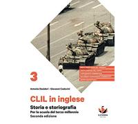 Storia e storiografia. Per la scuola del terzo millennio. CLIL di storia per il terzo anno del triennio delle Scuole superiori. Con e-book. Con espansione online