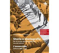 Storia e storiografia. Per la scuola del terzo millennio. L'essenziale. Dall'anno Mille a oggi. Per il triennio delle Scuole superiori. Con e-book. Con espansione online