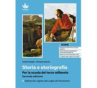 Storia e storiografia. Per la scuola del terzo millennio. Per il triennio delle Scuole superiori. Con e-book. Con espansione online. Dall'ancien régime alle soglie del Novecento (Vol. 2)