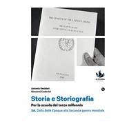 Storia e storiografia. Per la scuola del terzo millennio Profilo storico e ampia antologia di passi storiografici. Con CLIL per il quinto anno. Per le ... Con e-book. Con espansione ... (Vol. 3A-3B)
