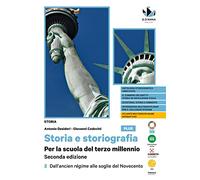 Storia e storiografia plus. Per la scuola del terzo millennio. Per le Scuole superiori. Con e-book. Con espansione online. Dall'ancien régime alle soglie del Novecento (Vol. 2)