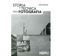 Storia e Tecnica della Fotografia - [Ulrico Hoepli]