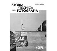 Storia e Tecnica della Fotografia - [Casa Editrice Libraria Ulrico Hoepli]