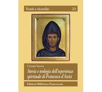 Storia e teologia dell'esperienza spirituale di San Francesco d'Assisi
