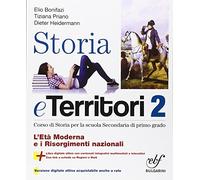 Storia e territorio. Per la Scuola media. Con e-book. Con espansione online. L'età moderna e i risorgimenti nazionali (Vol. 2)